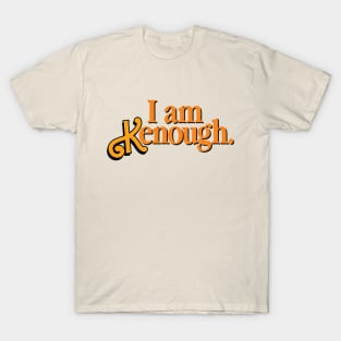 Kenough Puns With Beautiful Orange Color T-Shirt